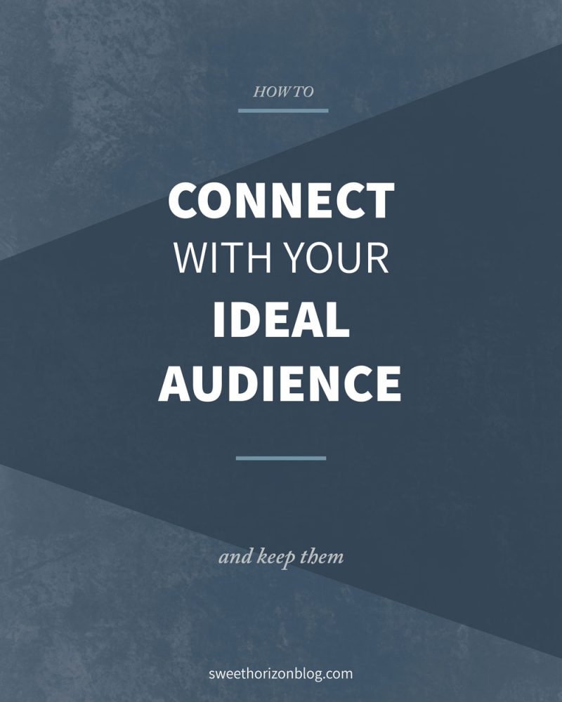 How to Connect With Your Ideal Audience and Keep Them