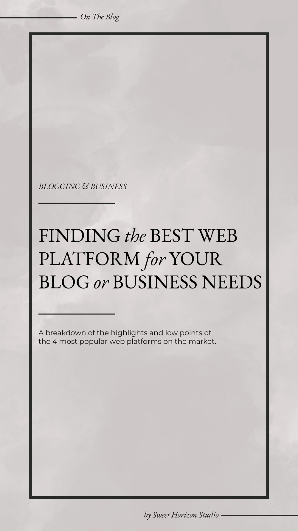 Finding the best web platform for your blog or business needs from www.sweethorizonblog.com