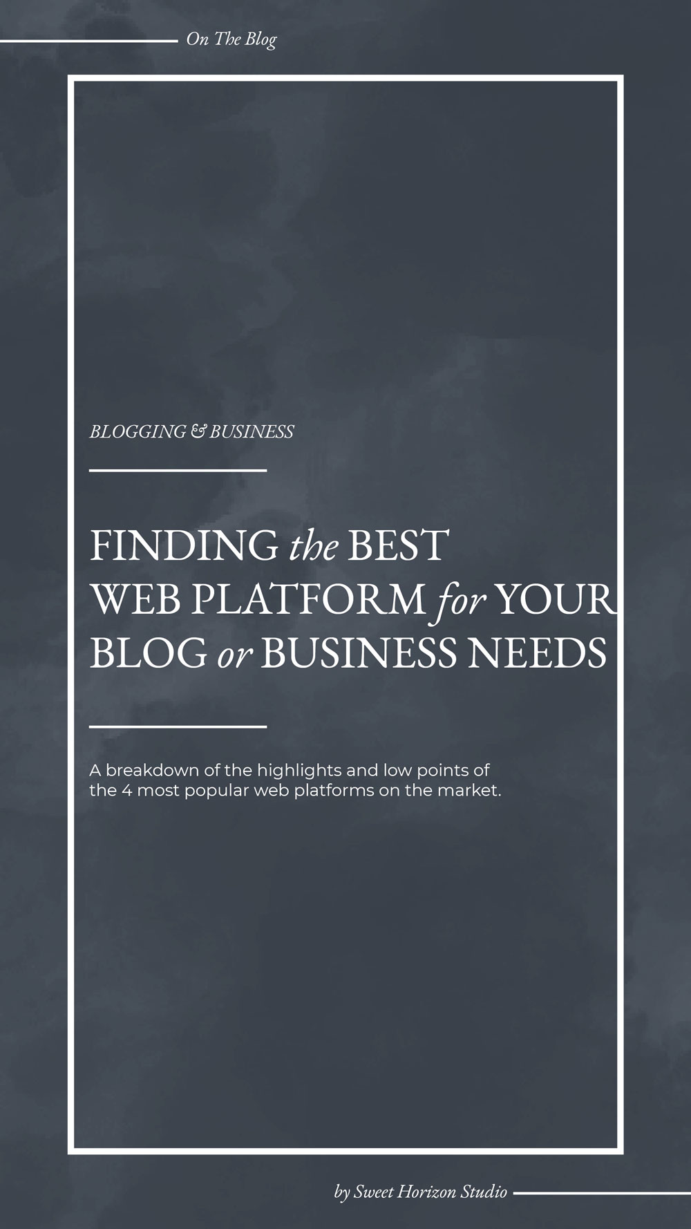 Finding the best web platform for your blog or business needs from www.sweethorizonblog.com