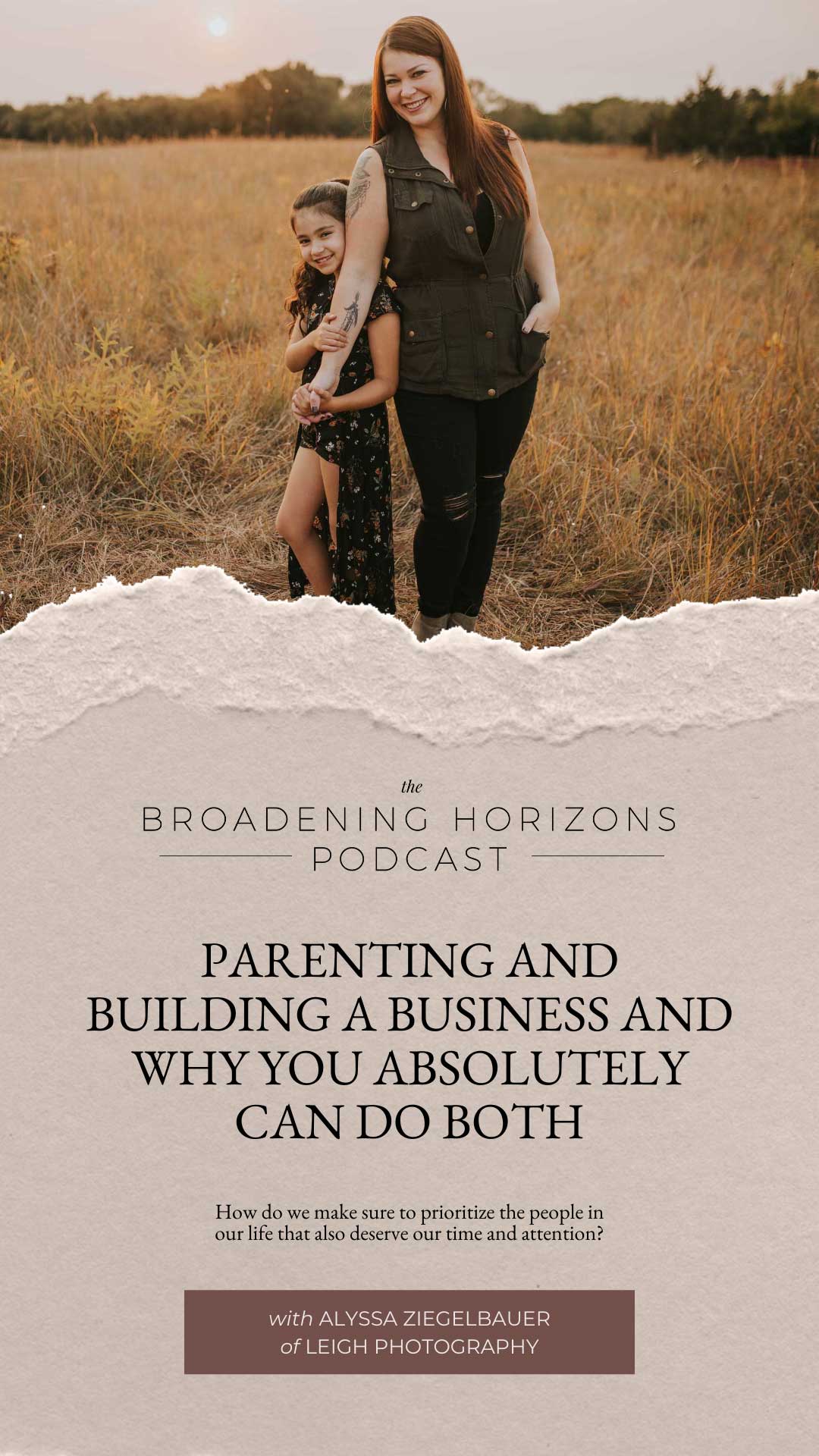 Parenting and Building a Business and Why You Absolutely Can Do Both with Alyssa Ziegelbauer of Leigh Photography from www.sweethorizonblog.com