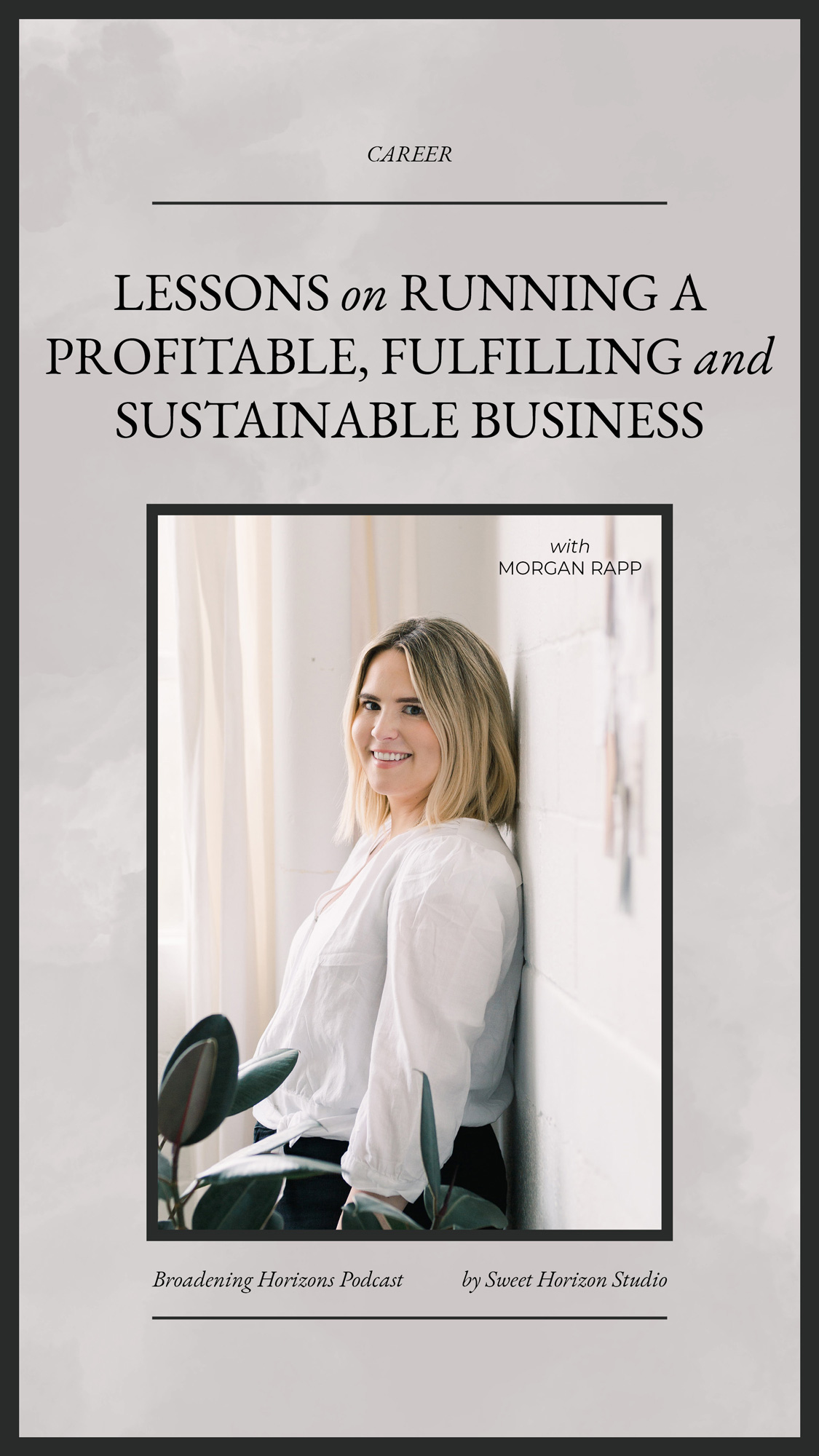 Lessons on Running a Profitable, Fulfilling, and Sustainable Business with Morgan Rapp from www.sweethorizonblog.com