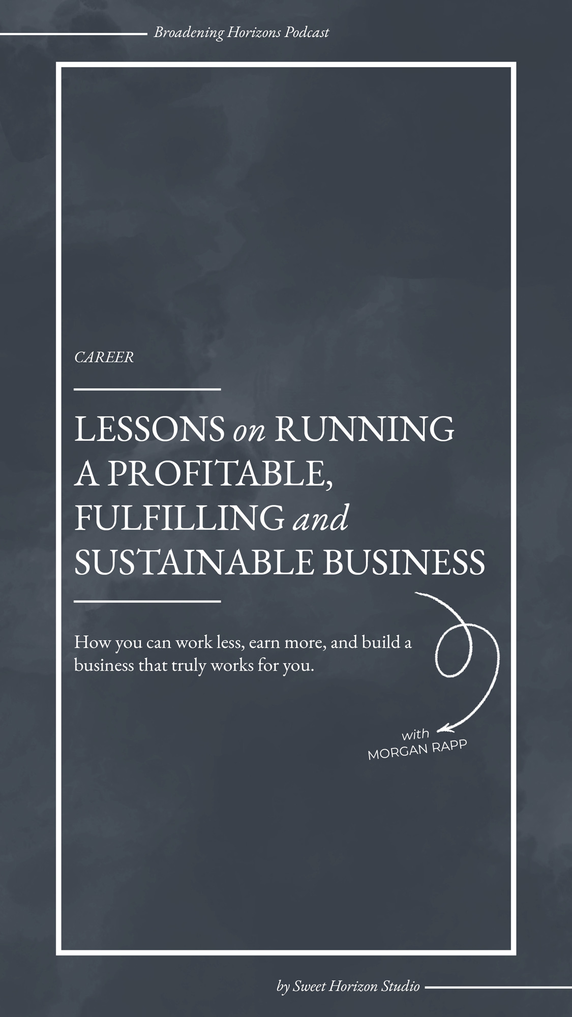 Lessons on Running a Profitable, Fulfilling, and Sustainable Business with Morgan Rapp from www.sweethorizonblog.com